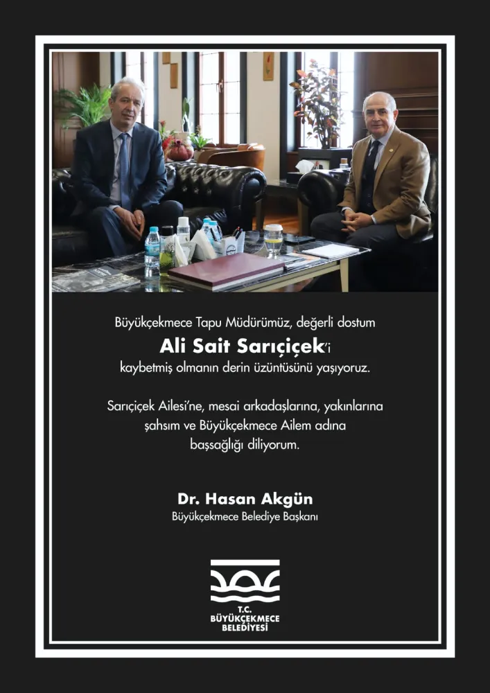Büyükçekmece Belediye Başkanı Dr. Hasan Akgün başsağlığı ilanı yayınladı.