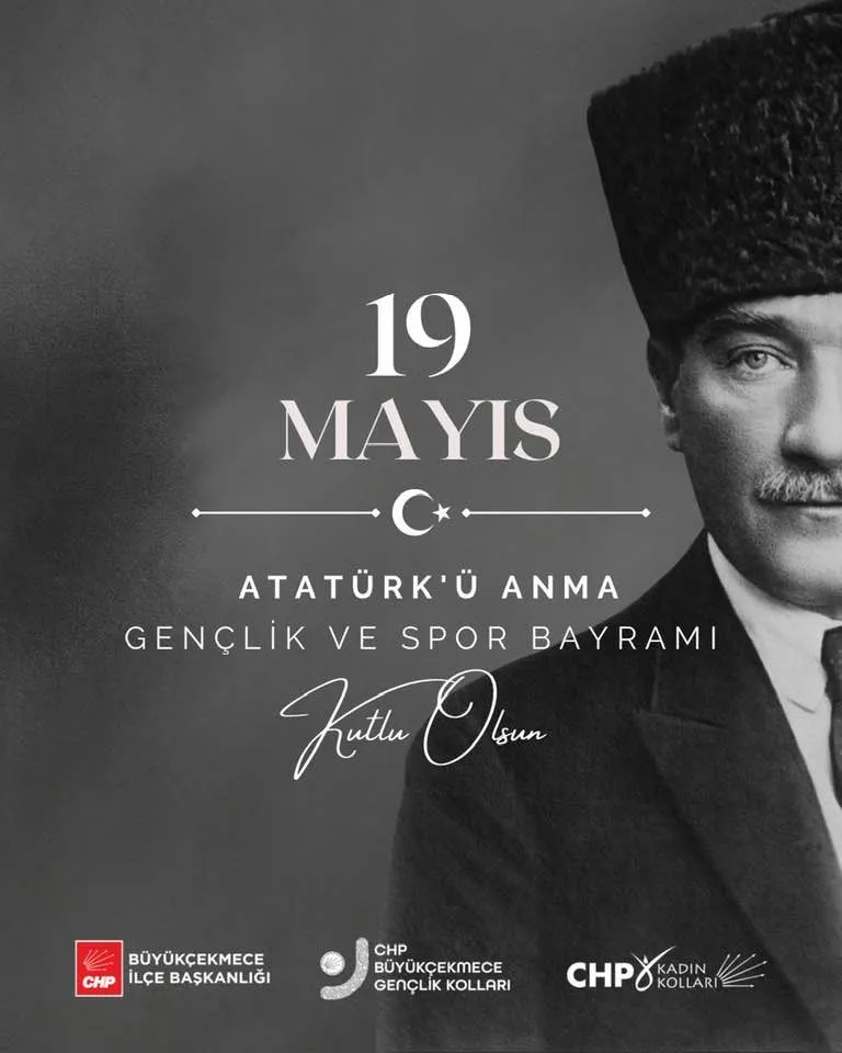 CHP BÜYÜKÇEKMECE İLÇE BAŞKANLIĞI 19 MAYIS ATATÜRK