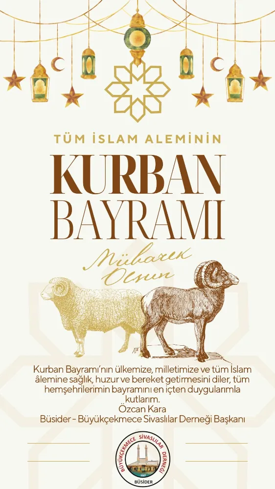 BÜYÜKÇEKMECE SİVASLILAR DERNEĞİ BAŞKANI ÖZCAN KARA KURBAN BAYRAMI BASIN İLANI