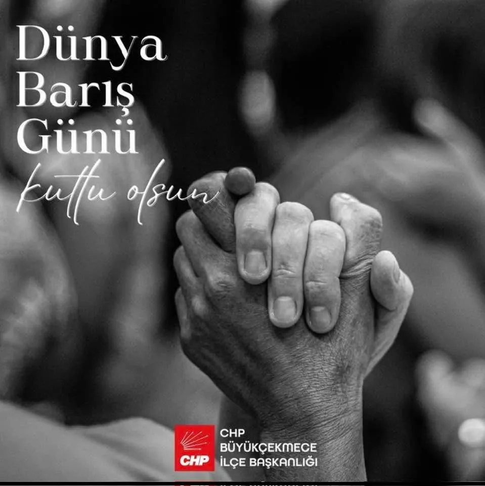 CHP BÜYÜKÇEKMECE İLÇE BAŞKANLIĞI 1 EYLÜL DÜNYA BARIŞ GÜNÜ BASIN İLANI 