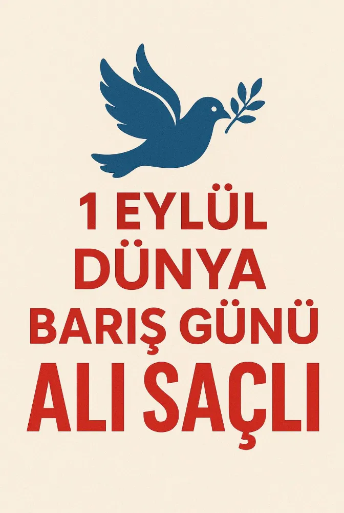 ALİ SAÇLI 1 EYLÜL DÜNYA BARIŞ GÜNÜ İLANI